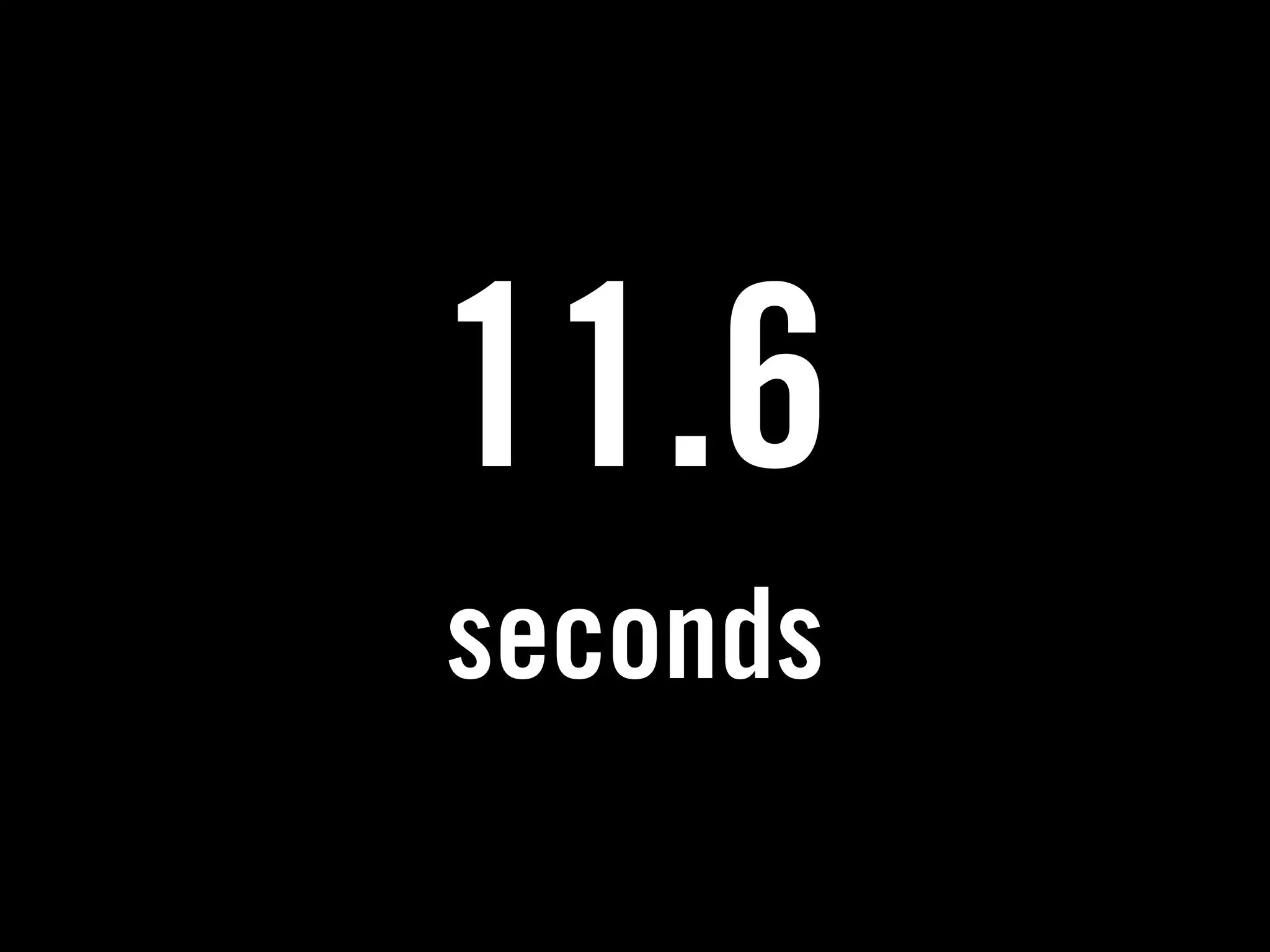 11.6
seconds
 