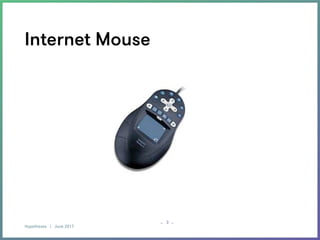 Hypotheses | June 2017
– –
Internet Mouse
3
 
