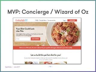 Hypotheses | June 2017
_ _50
MVP: Concierge / Wizard of Oz
 