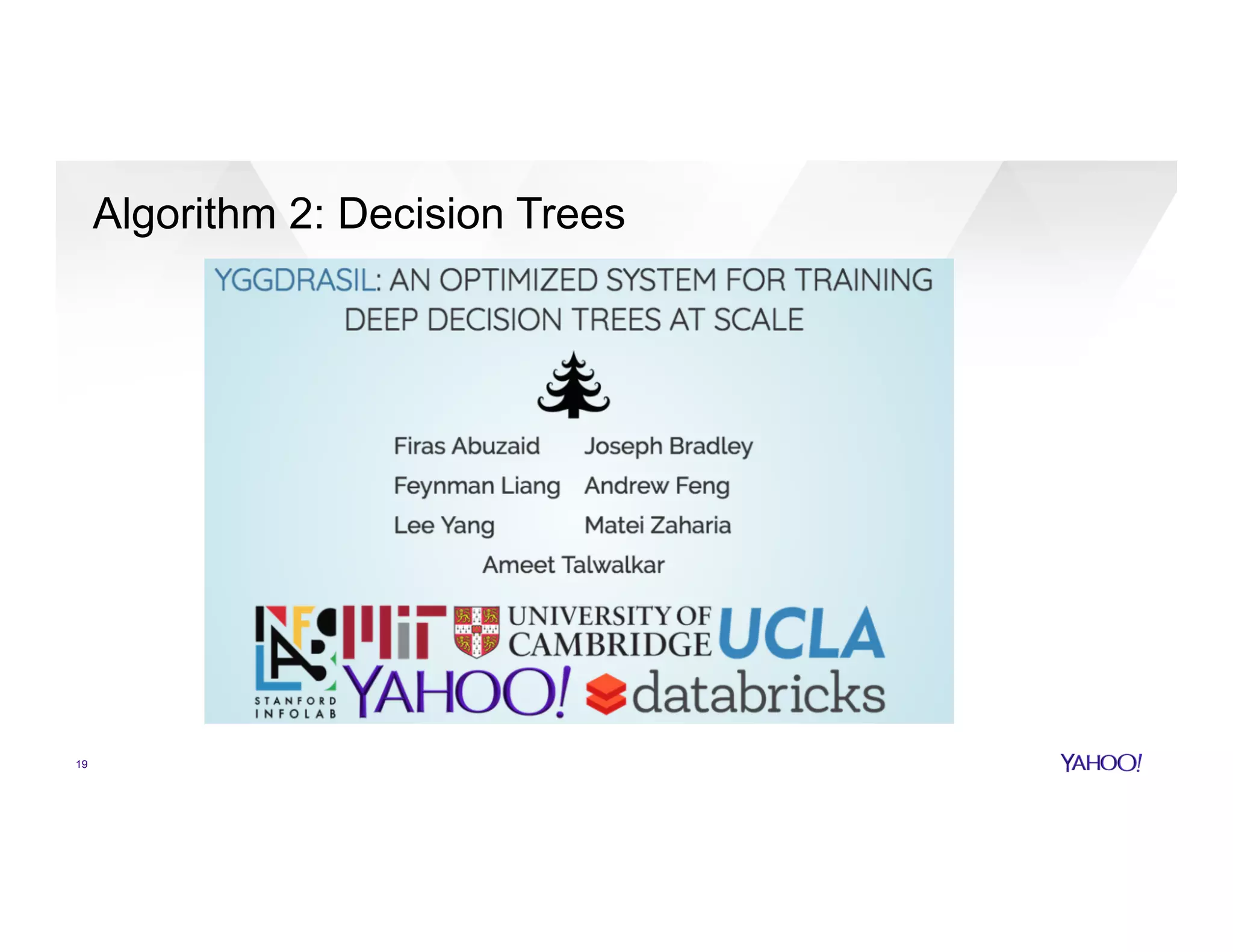 19
Algorithm 2: Decision Trees
 
