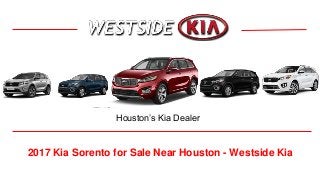 2017 Kia Sorento for Sale Near Houston - Westside Kia
Houston’s Kia Dealer
 