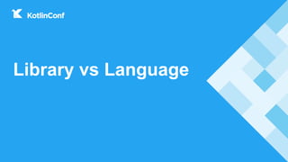 Library vs Language
 