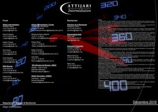 A T T I J A R I
Intermédiation
Département Analyse & Recherche
Attijari Intermédiation
Décembre 2016
Front
Attijari Intermédiation
Abdellah Alaoui
+212 5 29 03 68 27
a.alaoui@attijari.ma
Rachid Zakaria
+212 5 29 03 68 48
r.zakaria@attijari.ma
Kawtar Sbiyaa
+212 5 29 03 68 21
K.sbiyaa@attijari.ma
Anis Hares
+212 5 29 03 68 34
a.hares@attijari.ma
Omar Barakat
+212 5 29 03 68 15
o.barakat@attijari.ma
Wafa Bourse
Sofia Mohcine
+212 5 22 49 59 52
s.mohcine@wafabourse.com
Nawfal Drari
+212 5 22 49 59 57
n.drari@wafabourse.com
Recherche
Directeur de la Recherche
Abdelaziz Lahlou
+212 5 29 03 68 37
ab.lahlou@attijari.ma
Responsable Desk
Taha Jaidi
+212 5 29 03 68 23
t.jaidi@attijari.ma
Analystes Financiers
Lamyae Oudghiri
+212 5 29 03 68 18
l.oudghiri@attijari.ma
Mahat Zerhouni
+212 5 29 03 68 16
m.zerhouni@attijari.ma
Maria Iraqi
+212 5 29 03 68 01
m.iraqui@attijari.ma
Attijari Intermédiation Tunisie
Hichem Ben Romdhane
+216 71 10 89 08
Benromdhane.hichem@attijaribourse.com.tn
Mohamed Ramzi Mghribi
+216 71 10 89 04
Mghirbi.ramzi@attijaribourse.com.tn
Nihele Raies
+216 71 10 89 04
Raies.nihele@attijaribourse.com.tn
Malek Horchani
+216 71 10 89 05
Horchani.malek@attijaribourse.com.tn
Hela Rais
+216 71 10 89 30
Rais.hela@attijaribourse.com.tn
SGI Africaine de Bourse– UMOA
Abidjan - Côte d’Ivoire
Makarabi Bakayoko
Makrabi.bakayoko@sib.ci
Attijari Securities– CEMAC
Cameroun - Douala
Naoufal Bansalah
n.bensalah@scbcameroun.com
Risques
L’investissement en valeurs mobilières est une opération à risques. Ce document s’adresse à des investisseurs avertis.
La valeur et le rendement d’un investissement peuvent être influencées par plusieurs aléas notamment l’évolution
des taux d’intérêt, des taux de change devises, de l’offre et la demande sur les marchés.
Les performances antérieures n’assurent pas une garantie pour les réalisations postérieures. Aussi, les estimations des
réalisations futures pourraient être basées sur des hypothèses qui pourraient ne pas se concrétiser.
Limites de responsabilité
L’investisseur admet que ces opinions constituent un élément d’aide à la décision. Il endosse la totale responsabilité
de ces choix d’investissement. Attijari Intermédiation ne peut en aucun moment être considéré comme étant à l’ori-
gine de ses choix d’investissement.
Ce document ne peut en aucune circonstance être considéré comme une confirmation officielle d’une transaction
adressée à une personne ou une entité et aucune garantie ne peut être donnée sur le fait que cette transaction sera
conclue sur la base des termes et conditions qui figurent dans ce document ou sur la base d’autres conditions.
La Direction analyse et Recherche n’a ni vérifié ni conduit une analyse indépendante des informations figurant dans
ce document. Par conséquent, La Direction Analyse et Recherche ne fait aucune déclaration ou garantie ni ne prend
aucun engagement envers les lecteurs de ce document, de quelque manière que ce soit (expresse ou implicite) au
titre de la pertinence, de l’exactitude ou de l’exhaustivité des informations qui y figurent ou de la pertinence des
hypothèses auxquelles elle fait référence.
En tout état de cause, il appartient aux lecteurs de recueillir les avis internes et externes qu’ils estiment nécessaires
ou souhaitables, y compris de la part de juristes, fiscalistes, comptables, conseillers financiers, ou tous autres spécia-
listes, pour vérifier notamment l’adéquation de la transaction qui leurs sont présentées avec leurs objectifs et
contraintes et pour procéder à une évaluation indépendante. La décision finale est la seule responsabilité de l’inves-
tisseur.
La Direction Analyse et Recherche ne saurait être tenue pour responsable des pertes financières ou d’une quelconque
décision prise sur le fondement des informations figurant dans la présentation.
Sources d’information
Nos publications se basent sur une information publique. La Direction Analyse et Recherche œuvre pour l’exhaustivité
et la fiabilité de l’information fournie. Néanmoins, elle n’est en mesure de garantir ni sa véracité ni son exhaustivité.
Les opinions formulées émanent uniquement des analystes rédacteurs.
Ce document et toutes les pièces jointes sont fondés sur des informations publiques et ne peuvent en aucune circons-
tance être utilisés ou considérés comme un engagement de la Direction Recherche.
Changement d’opinion
Les recommandations formulées reflètent une opinion constituée d’éléments disponibles et publiques pendant la
période de préparation de la dite note. Les avis, opinions et toute autre information figurant dans ce document sont
indicatifs et peuvent être modifiés ou retirés à tout moment sans préavis.
Indépendance de la Direction Analyse & Recherche
Attijari Intermédiation peut procéder à des décisions d’investissement qui sont en contradiction avec les recomman-
dations ou les stratégies publiées dans les notes de recherche.
Rémunération et courant d’affaires
Les analystes financiers responsables de l’édition de la préparation de ce rapport reçoivent des rémunérations basées
sur des facteurs divers, tels que la qualité de la Recherche et la pertinence des sujets abordés.
Attijari Intermédiation et/ou sa maison mère maintiennent un courant d’affaires avec les sociétés couvertes dans les
publications de la Direction Analyse et Recherche.
Adéquation des objectifs
La Direction Analyse et Recherche ne produit pas des notes de recherche à la demande. Ses publications ont été pré-
parées abstraction faite des circonstances financières individuelles et des objectifs des personnes qui les reçoivent.
Les instruments et les stratégies traitées pourraient ne pas convenir à l’ensemble des investisseurs. Pour cette raison,
reposer une décision d’investissement uniquement sur ces opinions pourrait ne pas mener vers les résultats escomp-
tés.
Propriété et diffusion
Ce document est la propriété de la Direction Recherche d’Attijari Intermédiation. Ce support ne peut être dupliqué,
copié en partie ou en globalité sans l’accord écrit de la Direction Recherche.
Ce document ne peut être distribué que par Attijari Intermédiation ou une des filiales du Groupe.
Autorité de tutelle
La Direction Analyse et Recherche est soumise à la supervision du Conseil Déontologique des Valeurs Mobilières.
Toute personne acceptant la réception de ce document est liée par les termes ci-dessus.
 