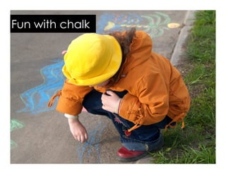 Fun with chalk
 