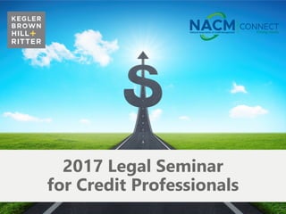 z
2017 Legal Seminar
for Credit Professionals
 