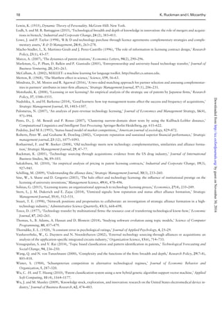 Lewin, K. (1935), Dynamic Theory of Personality. McGraw-Hill: New York.
Lodh, S. and M. R. Battaggion (2015), ‘Technological breadth and depth of knowledge in innovation: the role of mergers and acquisi-
tions in biotech,’ Industrial and Corporate Change, 24 (2), 383–415.
Lowe, J. and P. Taylor (1998), ‘R  D and technology purchase through licence agreements: complementary strategies and comple-
mentary assets,’ R  D Management, 28(4), 263–278.
Macho-Stadler, I., X. Martinez-Giralt and J. Perez-Castrillo (1996), ‘The role of information in licensing contract design,’ Research
Policy, 25(1), 43–57.
Marco, A. (2007), ‘The dynamics of patent citations,’ Economics Letters, 94(2), 290–296.
Markman, G., P. Phan, D. Balkin and P. Gianiodis (2005), ‘Entrepreneurship and university-based technology transfer,’ Journal of
Business Venturing, 20, 241–263.
McCallum, A. (2002), MALLET: a machine learning for language toolkit. http://mallet.cs.umass.edu.
Merton, R. (1968), ‘The Matthew effect in science,’ Science, 159, 56–63.
Mindruta, D., M. Moeen and R. Agarwal (2016), ‘A two-sided matching approach for partner selection and assessing complementar-
ities in partners’ attributes in inter-ﬁrm alliances,’ Strategic Management Journal, 37 (1), 206–231.
Motohashi, K. (2008), ‘Licensing or not licensing? An empirical analysis of the strategic use of patents by Japanese ﬁrms,’ Research
Policy, 37, 1548–1555.
Nadolska, A. and H. Barkema (2014), ‘Good learners: how top management teams affect the success and frequency of acquisitions,’
Strategic Management Journal, 35, 1483–1507.
Palomeras, N. (2007), ‘An analysis of pure-revenue technology licensing,’ Journal of Economics and Management Strategy, 16(4),
971–994.
Pinto, D., J. -M. Benedı and P. Rosso (2007), ‘Clustering narrow-domain short texts by using the Kullback-Leibler distance,’
Computational Linguistics and Intelligent Text Processing. Springer Berlin Heidelberg, pp. 611–622.
Podolny, Joel M A (1993), ‘Status-based model of market competition,,’ American journal of sociology, 829–872.
Roberts, Peter W. and Grahame R. Dowling (2002), ‘Corporate reputation and sustained superior ﬁnancial performance,’ Strategic
management journal, 23 (12), 1077–1093.
Rothaermel, F. and W. Boeker (2008), ‘Old technology meets new technology: complementarities, similarities and alliance forma-
tion,’ Strategic Management Journal, 29, 47–77.
Ruckman, K. (2005), ‘Technology sourcing through acquisitions: evidence from the US drug industry,’ Journal of International
Business Studies, 36, 89–103.
Sakakibara, M. (2010), ‘An empirical analysis of pricing in patent licensing contracts,’ Industrial and Corporate Change, 19(3),
927–945.
Schilling, M. (2009), ‘Understanding the alliance data,’ Strategic Management Journal, 30(3), 233–260.
Sine, W., S. Shane and D. Gregorio (2003), ‘The halo effect and technology licensing: the inﬂuence of institutional prestige on the
licensing of university inventions,’ Management Science, 49(4), 478–496.
Solinas, G. (2015), ‘Licensing teams: an organizational approach to technology licensing proces,’ Economics, 27(4), 235–249.
Stern, I., J. M. Dukerich and E. Zajac (2014), ‘Unmixed signals: how reputation and status affect alliance formation,’ Strategic
Management Journal, 35(4), 512–531.
Stuart, T. E. (1998), ‘Network positions and propensities to collaborate: an investigation of strategic alliance formation in a high-
technology industry,’ Administrative Science Quarterly, 43(3), 668–698.
Teece, D. (1977), ‘Technology transfer by multinational ﬁrms: the resource cost of transferring technological know-how,’ Economic
Journal, 87, 242–261.
Thomas, S., B. Adams, A. Hassan and D. Blostein (2014), ‘Studying software evolution using topic models,’ Science of Computer
Programming, 80, 457–479.
Thorndike, E. L. (1920), ‘A constant error in psychological ratings,’ Journal of Applied Psychology, 4, 25–29.
Vanhaverbeke, W., G. Duysters and N. Noorderhaven (2002), ‘External technology sourcing through alliances or acquisitions: an
analysis of the application-speciﬁc integrated circuits industry,’ Organization Science, 13(6), 714–733.
Venugopalan, S. and V. Rai (2014), ‘Topic based classiﬁcation and pattern identiﬁcation in patents,’ Technological Forecasting and
Social Change, 94, 236–250.
Wang, Q. and N. von Tunzelmann (2000), ‘Complexity and the functions of the ﬁrm: breadth and depth,’ Research Policy, 29(7–8),
805–818.
Winter, S. (1984), ‘Schumpeterian competition in alternative technological regimes,’ Journal of Economic Behavior and
Organization, 5, 287–320.
Wu, C. -H. and T. Huang (2010), ‘Patent classiﬁcation system using a new hybrid genetic algorithm support vector machine,’ Applied
Soft Computing, 10 (4), 1164–1177.
Wu, J. and M. Shanley (2009), ‘Knowledge stock, exploration, and innovation: research on the United States electromedical device in-
dustry,’ Journal of Business Research, 62, 474–483.
18 K. Ruckman and I. Mccarthy
byguestonNovember30,2016http://icc.oxfordjournals.org/Downloadedfrom
 