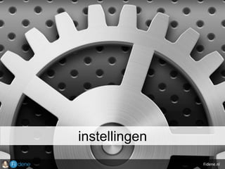 Fidene.nl
instellingen
 