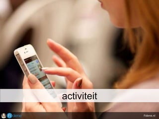 Fidene.nl
activiteit
 