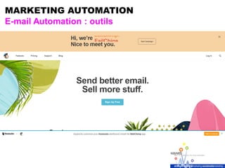 MARKETING AUTOMATION
E-mail Automation : outils
 