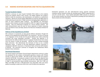 Trusted Handheld Tablets
MAWTS-1 continues to issue Trusted Handheld (TH2) tablets to the students
during the academic phase of WTI courses. The tablets augment the student’s
ability to study the courseware, take examinations, and operate as a publications
repository. Marine Air Ground Tablets (MAGTAB) are issued for the flight phase to
enable planning and execution of flight evolutions leveraging digital applications in
place of many traditional paper products. The MAGTABs are information
assurance (IA) compliant and were provided by APW-74’s Digital Interoperability
initiative. They are authorized to operate on a secure wireless network. The
tablet demonstrations pave the way for future expansion of tablet computing
across the Marine Corps and helps advance the Electronic Kneeboard initiative for
PMA-281.
Defense of the Expeditionary Airfield
WTI continues to incorporate air base ground defense operations through the
defense of the expeditionary airfield (DEAF) 1 & 2 evolutions. The focus of training
is on integration of live aircraft into the ground defense plan while conducting
simulated CAS using unqualified controllers. Another key objective is to
demonstrate the ability of defense forces to separate friendly forces from enemy
once the enemy is inside the perimeter. MCLOG has been involved providing
guest instructors who demonstrate the intricacies of how to run a combat
operations center. A portion of the AGS department academic instruction is
completed at MCLOG’s classrooms in Twentynine Palms, CA by the staff members
of MCLOG. This instruction continues to strengthen the collaborative efforts
between these institutions.
Distributed Operations
The Assault Support and Aviation Ground Support departments continue to refine
the procedures for the conduct of distributed operations missions with STOVAL
aircraft at Laguna Army Airfield. MV-22B aircraft conduct ADGR and weapons
reload for the AV-8B , increasing the number of sorties sent to the objective area
executing offensive air support. This falls in line with the F-35B’s desired capability
to fight in anti-access/area denial (A2/AD) environments. With the F-35B, our
MEUs and MEBs will have a fifth-generation low observable strike and sensor
platform providing a unique and critical role in joint forcible entry operations
Distributed operations are also well-rehearsed during separate evolutions
involving reactive forward arming and refueling points (FARPs) supporting AH-1
and UH-1 aircraft sorties. These rapidly deployable FARPS relocate on call based
on the enemy situation and mission requirements providing fuel and ordnance to
Marine attack and utility helicopters.
3.4 MARINE AVIATION WEAPONS AND TACTICS SQUADRON ONE
200
 