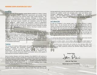 MARINE CORPS AVIATION 2017-2017
3
Readiness
Current readiness, at the squadrons and for Marine aviation as a whole, is below
the level required to support steady-state requirements and provides limited
capability to surge during crisis response and/or major combat operations. The
combination of operational tempo, manpower challenges in critical military
occupational specialties (MOSs), insufficient materiel support, and an aging aircraft
inventory has forced resource tradeoffs and reallocation across the Marine
aviation enterprise. HQMC Aviation has conducted a series of independent
readiness reviews to obtain impartial recommendations to improve Marine Corps
aviation readiness (AV-8B, CH-53, MV-22). Readiness recovery initiatives are being
applied across every platform in Marine aviation, focusing on people, process,
parts and funding.
Given the state of current readiness, coupled with an aging aircraft inventory,
future readiness is an additional challenge that affects Marine aviation. Marine
aviation is prioritizing current readiness initiatives and modernization in an effort
to secure future readiness. Continuing its modernization effort, Marine aviation is
halfway through the full transition of every tactical platform in its inventory. As
older legacy aircraft are replaced by newer, more capable systems, materiel
readiness will increase through planned efficiencies and the anticipated reduction
in unscheduled maintenance.
Training
The training and readiness (T&R) program will remain the cornerstone for Marine
aviation, generating and maintaining combat-capable units in support of
geographic combatant command’s OPLANs and global force management
requirements.2 By executing the T&R program, focusing on “brilliance in the
basics”, Marine Aviation will provide MAGTF commanders with an ACE capable of
executing the six functions of Marine aviation.3
Marine Aviation Weapons and Tactics Squadron One (MAWTS-1) will continue to
be Marine aviation’s premier schoolhouse, conducting the twice-annual Weapons
and Tactics Instructors (WTI) Course. Maintaining a robust WTI course/program
underwrites a competent and relevant ACE by providing standardized advanced
tactical training and certification of unit instructors, enabling units to gain
maximum value and efficiency from the T&R program.
Exercises are another essential line of effort in developing and training a combat-
capable ACE. We must extract every ounce of value from each exercise and
training opportunity; exercises provide venues for experimentation and allow us to
examine and validate current and emerging joint, naval and Marine Corps
concepts.4 Additionally, integrating “collective capabilities" at multi-T/M/S,
MAGTF, naval, joint and/or multi-national exercise venues are invaluable to
exercising higher-level missions and functions and developing warfighting
relationships.
Let’s Move Out
As with our forebears in the interwar years, form follows function in today’s
Marine Corps. As we innovate and drive forward with new aircraft and new
systems, we also think hard about how we will maximize those systems; how we
will integrate with naval, ground, and allied expeditionary forces; and how we will
fight and win. We are leaning forward in the straps, finding ways to better support
the MAGTF, making ourselves ready to be the first to fight. When we do think,
innovate, execute our missions, and put our lives on the line, we will take our
proper place alongside the long line of Marines and sailors who came before us.
Their memory, and our nation, deserves nothing less.
2 U.S. Marine Corps, Marine Aviation Training and Readiness Program, Navy-Marine Corps Instruction
(NAVMC) 3500.14C (Washington DC: Headquarters U.S. Marine Corps, 2011), 1-3.
3 Six Functions of Marine Aviation- Anti-air Warfare, Offensive Air Support, Assault Support, Air
Reconnaissance, Electronic Warfare, Control of Aircraft and Missiles (MCWP 3-2, Aviation Operations)
4 Joint Operational Access Concept (JOAC), Joint Concept for Entry Operations (JCEO), Littoral
Operations in a Contested Environment (LOCE), Naval Operating Concept (NOC), Marine Corps
Operating Concept (MOC), Expeditionary Advanced Base Operations (EABO), Distributed Aviation
Operations (DAO).
Semper Fidelis,
LtGen Jon “Dog” Davis
Deputy Commandant for Aviatian
 