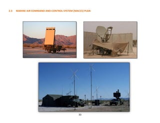 2.3 MARINE AIR COMMAND AND CONTROL SYSTEM (MACCS) PLAN
33
 