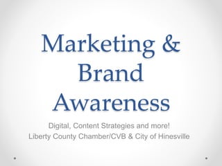 Marketing &
Brand
Awareness
Digital, Content Strategies and more!
Liberty County Chamber/CVB & City of Hinesville
 