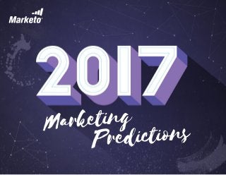 2017 Marketing Predictions—Marketo
