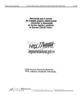 Viernes 10 de marzo de 2017		 GACETA OFICIAL DE LA REPÚBLICA BOLIVARIANA DE VENEZUELA		 434.409
 