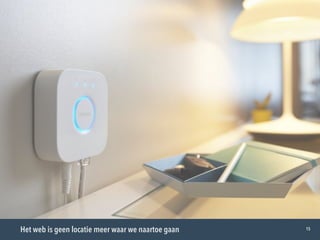 Het web is geen locatie meer waar we naartoe gaan 15
 