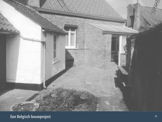 Een Belgisch bouwproject 27
 