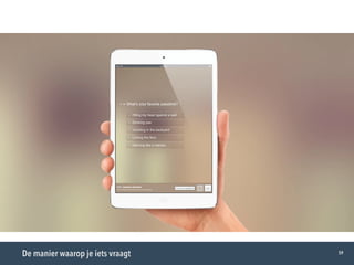De manier waarop je iets vraagt 59
 