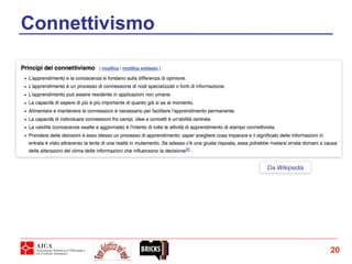 20
Connettivismo
Da Wikipedia
 