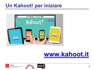 4
Un Kahoot! per iniziare
www.kahoot.it
 