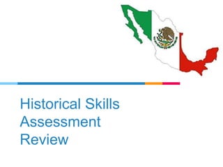 Historical Skills
Assessment
Review
 