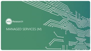 MANAGED SERVICES (M)
 