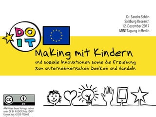 CC BY 4.0 DOIT, http://DOIT-Europe.Net, H2020-770063 1
Making mit Kindern
und soziale Innovationen sowie die Erziehung
zum...