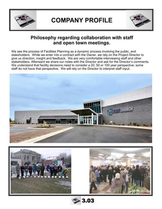 Philosophy regarding collaboration with staff
and open town meetings.
We see the process of Facilities Planning as a dynam...