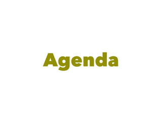 Agenda
 