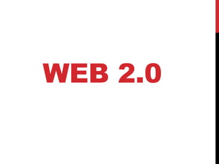 WEB 2.0
 