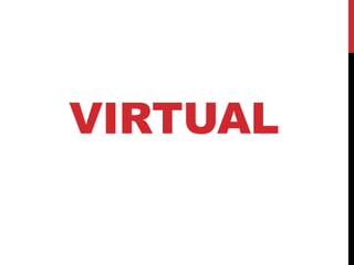 VIRTUAL
 