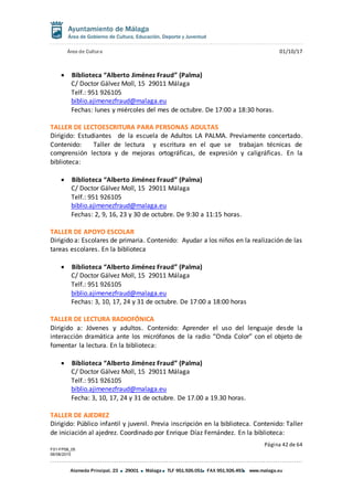 Área de Cultura 01/10/17
Página 42 de 64
F01-FP08_05
06/08/2015
Alameda Principal, 23 29001 Málaga TLF 951.926.051 FAX 951...