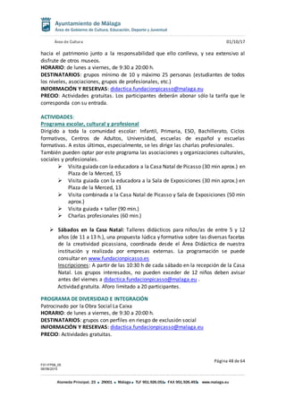 Área de Cultura 01/10/17
Página 48 de 64
F01-FP08_05
06/08/2015
Alameda Principal, 23 29001 Málaga TLF 951.926.051 FAX 951...