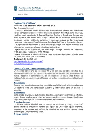 Área de Cultura 01/10/17
Página 9 de 64
F01-FP08_05
06/08/2015
Alameda Principal, 23 29001 Málaga TLF 951.926.051 FAX 951....