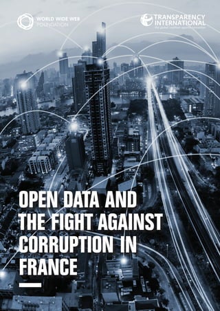 OPEN DATA AND
THE FIGHT AGAINST
CORRUPTION IN
FRANCE
 
