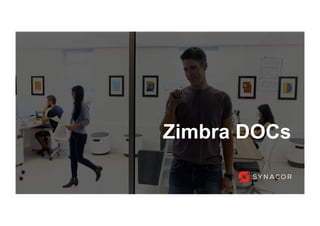 Zimbra DOCs
 