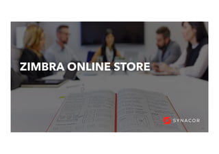 65
ZIMBRA ONLINE STORE
 