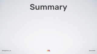 @aurorakb@megacool_co
Summary
 