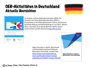 OER-Aktivitäten in Deutschland
Aktuelle Übersichten
Ist-Analyse	zu	freien	Bildungsmaterialien	(OER).	Die	
Situa6on	von	fre...