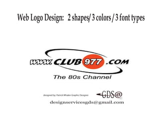 WebLogoDesign: 2shapes/3colors/3fonttypes
designservicesgds@gmail.com
designed by: Patrick Whalen Graphic Designer
 