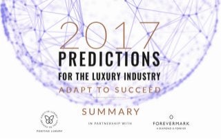 2017 Predictions Report for the Luxury Industry: Adapt to Succeed [Summary]