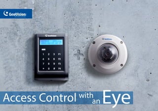 Access Control with
an Eye
 