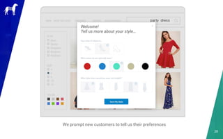 Personalization
28
We prompt new customers to tell us their preferences
 