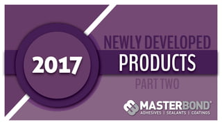Newly Developed Products 2017 - Part 2