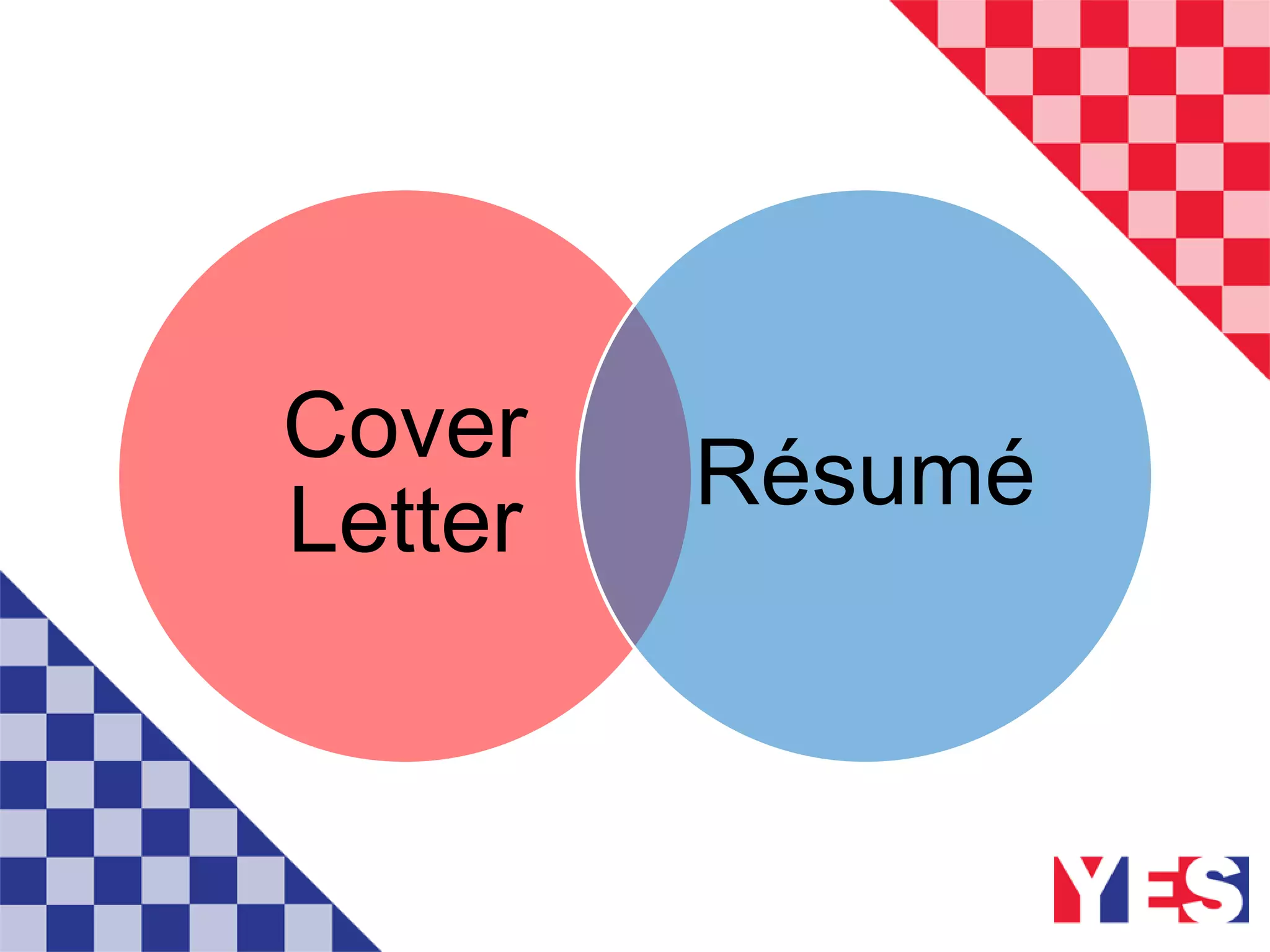Cover
Letter
Résumé
 
