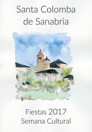 Santa Colomba
de Sanabria
Fiestas 2017
Semana Cultural
 
