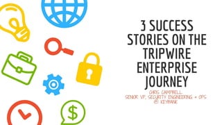 3 Success Stories on the Tripwire Enterprise Journey