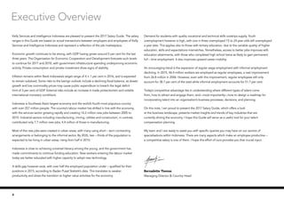 Kelly Services and Intelligence Indonesia are pleased to present the 2017 Salary Guide. The salary
ranges in this Guide are based on actual transactions between employers and employees of Kelly
Services and Intelligence Indonesia and represent a reflection of the job marketplace.
Economic growth continues to be strong, with GDP having grown around 5 per cent for the last
three years. The Organisation for Economic Cooperation and Development forecasts such levels
to continue for 2017 and 2018, with government infrastructure spending underpinning economic
activity. Private consumption and private investment show signs of stability.
Inflation remains within Bank Indonesia’s target range of 4 ± 1 per cent in 2016, and is expected
to remain subdued. Some risks to the benign outlook include a declining fiscal balance, as slower
growth and low commodity prices may cause public expenditure to breach the legal deficit
limit of 3 per cent of GDP. External risks include an increase in trade protectionism and volatile
international monetary conditions.
Indonesia is Southeast Asia’s largest economy and the world’s fourth most populous country
with over 257 million people. The country’s labour market has shifted in line with the economy,
with the services sector growing rapidly and creating 14.2 million new jobs between 2005 to
2015. Industrial sectors including manufacturing, mining, utilities and construction, in contrast,
contributed only 7.7 million new jobs, 4.4 million of those in manufacturing.
Most of the new jobs were created in urban areas, with many using short – term contracting
arrangements or belonging to the informal sector. By 2035, two – thirds of the population is
expected to be living in urban areas, rising from half in 2010.
Indonesia is close to achieving universal literacy among the young, and the government has
made commitments to continue funding education. New workers entering the labour market
today are better educated with higher capacity to adopt new technology.
A skills gap however exist, with over half the employed population under – qualified for their
positions in 2015, according to Badan Pusat Statistik’s data. This translates to weaker
productivity and slows the transition to higher value activities for the economy.
Executive Overview
Demand for students with quality vocational and technical skills outstrips supply. Youth
unemployment however is high, with one in three unemployed 15 to 24 year olds still unemployed
a year later. This applies also to those with tertiary education, due to the variable quality of higher
education, skills and expectations mismatches. Nonetheless, access to better jobs improves with
education attainments, with those who completed high school twice as likely to gain permanent
full – time employment. It also improves upward career mobility.
An encouraging trend is the expansion of regular wage employment with informal employment
declining. In 2015, 44.4 million workers are employed as regular employees, a vast improvement
from 26.8 million in 2006. However, even with this improvement, regular employees still only
account for 38.7 per cent of the total while informal employment accounts for 51.7 per cent.
Today’s competitive advantage lies in understanding where different types of talent come
from, how to attract and engage them, and—most importantly—how to design a roadmap for
incorporating talent into an organisation’s business processes, decisions, and planning.
On this note, I am proud to present the 2017 Salary Guide, which offers a look
at the business landscape, presents market insights and trends of key industries that are
currently driving the economy. I hope this Guide will serve as a useful tool for your talent
compensation planning.
My team and I are ready to assist you with specific queries you may have on our sectors of
specialisations within Indonesia. There are many aspects which make an employee productive –
a competitive salary is one of them. I hope this effort of ours provides you that crucial input.
Bernadette Themas
Managing Director & Country Head
4 Hot Job | Salary figures relate to base salaries and exclude bonuses, incentive schemes or stock options.
 