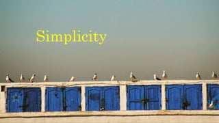 Simplicity
 