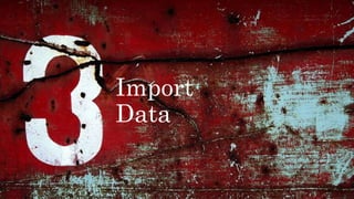 Import
Data
 